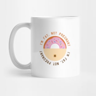 I’m Fat, Not Pregnant Mug